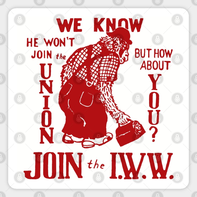 Join The IWW - Industrial Workers of the World, Anti-Scab, Labor History, Union, Socialist Magnet by SpaceDogLaika